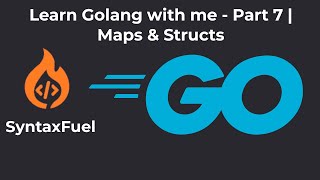 Learn Golang with Me - Part 7 | Maps & Structs