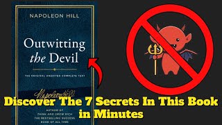 7 Secrets To Outwitting The Devil By Napoleon Hill - Book Summary/Breakdown
