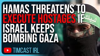 Hamas THREATENS TO EXECUTE Hostages If Israel Keeps Bombing Gaza, Americans MAY BE Captured