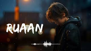 Ruaan Lofi Mix -Slowed + Reverb || Tiger 3 || Arijit Singh || Salman Khan & Katrina Kaif || HT MUSIC