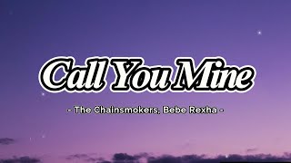 The Chainsmokers, Bebe Rexha - Call You Mine (Lyrics)