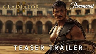Gladiator 2 - Teaser Trailer | Paramount | Pedro Pascal, Paul Mescal & Denzel Washington (HD)