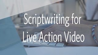 UBC Media Makers: Scriptwriting for Live Action Video