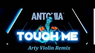 Antonia - Touch Me (Arty  Violin Remix)