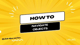 How to Navigate Objects (aka what to do when you see [Object Object]) | WeWeb Tips & Tricks