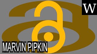 MARVIN PIPKIN - WikiVidi Documentary