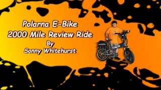 Polarna E-Bike ~ 2000 Mile Review Ride
