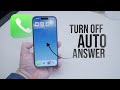 How to Turn Off Auto Answer on iPhone (tutorial)