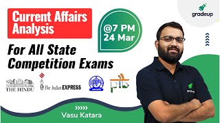 24th March 2021 | Current Affairs Analysis by Vasu Katara For All State Competition Exams|| Gradeup