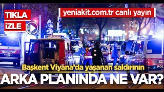 AVUSTURYA’NIN BAŞKENTİ VİYANA’DA YAŞANANLARIN ARKA PLANINDA NE VAR?