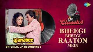 Original LP Recordings | Bheegi Bheegi Raaton Mein | Kishore Kumar | Lata Mangeshkar | Ajnabee