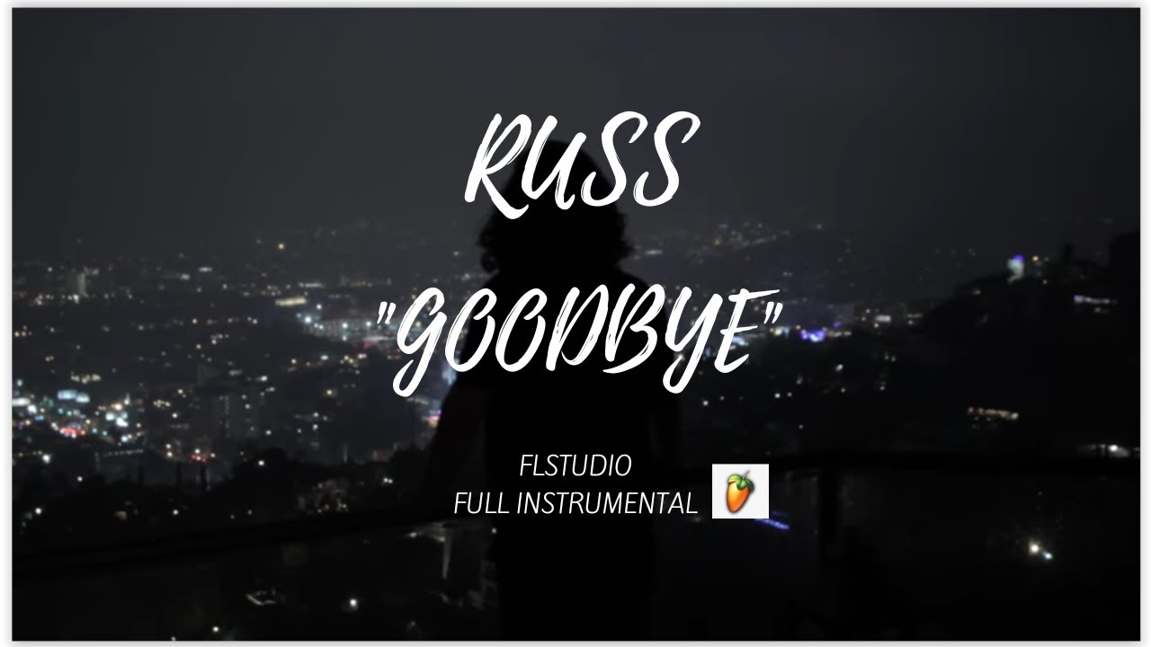 35 Russ Goodbye 90 Accurate Full Instrumental Flstudio Youtube