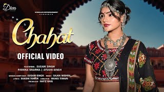 Chahat (Official Video) | Sugam Singh | Rishika Sharma | Ayushi Singh | New Romantic Love Song 2024