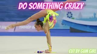 #10 | Do Something Crazy - rhythmic gymnastics music | Gum Girl