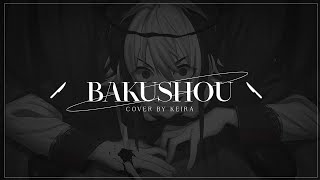 【歌ってみた】Bakushou / syudou 【Cover by Keira Ukagi】