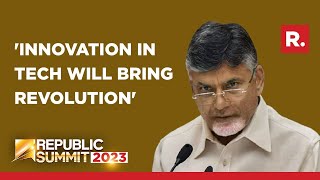 'Hyderabad is the proof of technological revolution': N Chandrababu Naidu | Republic Summit