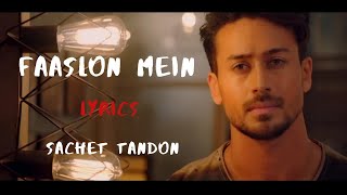 Faaslon Mein song (Lyrics) | Sachet Tandon | Baaghi 3 | Tiger Shroff, Shraddha Kapoor |New song