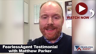 How To Sell Like Realtor Matthew Parker - Fearless Agent Testimonial! Real Estate Agents!