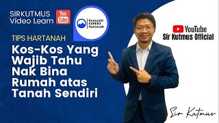 16.Tips Hartanah Kos-Kos Yang Wajib Tahu jika Nak Bina Rumah atas tanah sendiri