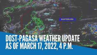 DOST-Pagasa weather update as of March 17, 2022, 4 p.m.