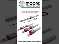 Moore International Experts in custom high-precision linear motion technology