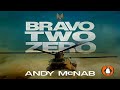 Andy McNab's Army Memoirs: Bravo Two-zero, Part 1, By Andy McNab