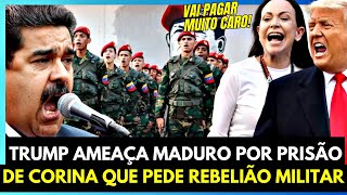 MARIA CORINA PRESA POR MADURO RECEBE RECADO DE TRUMP ANTES DA POSSE