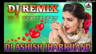 Sochenge Tumhe Pyar Kare Ke Nahi Dj Remix Song | New Version Song | Dj Ashish Jharkhand