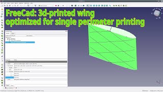 How to create 3d-printed wings in FreeCad optimized for single perimeter printing (Part 1)