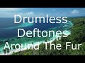 Deftones Around The Fur Drumless #drums #drumless #drumcover #deftones