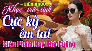 LK Nhạc BOLERO Trữ Tình MỚI NHẤT HAY NHẤT ➤Giọng Ca Đặc Biệt 2026, Nhạc Vàng Xưa Chọn Lọc CỰC ÊM TAI