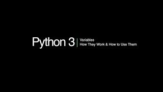Python 3 Programming Course: 6 - Variables
