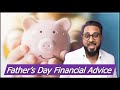 Father's Day: Financial Advice for Young Men and New Dads