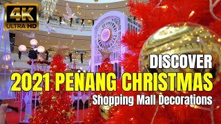 Discover MALLS: 2021 Penang Christmas Shopping Mall Decorations