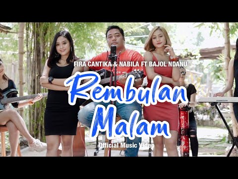 Download Lagu Bajol Ndanu Rembulan Malam Ft. Fira Cantika & Nabila Mp3