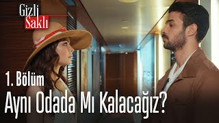 Aynı odada mı kalacağız? - Gizli Saklı 1. Bölüm