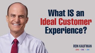 What IS an Ideal Customer Experience?