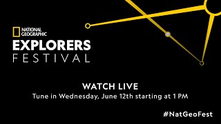 National Geographic Explorers Festival | Wednesday, June 12, Part 2 | LIVE