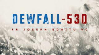 Dewfall 530 - Do you love your child?