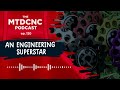 An Engineering Superstar | MTDCNC Podcast Ep120