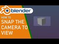 Blender how to snap the camera to view