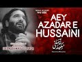 Aey Azadar e Hussaini | New Nohay 2020 | Sakyna Hemani Nohay | Originally Recited By Nadeem Sarwar