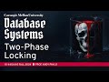 #17 - Two-Phase Locking Concurrency Control (CMU Intro to Database Systems)