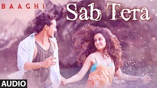 BAAGHi: SAB TERA | (Audio Song) | Tiger Shroff & Shraddha Kapoor | Armaan Malik | Amaal M | #Migrav
