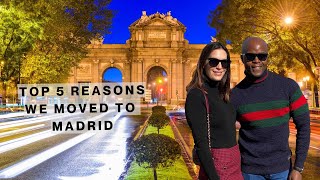 Top 5 Reasons Why We Moved To Madrid!