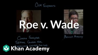 Roe v. Wade | Civil liberties and civil rights | US government and civics | Khan