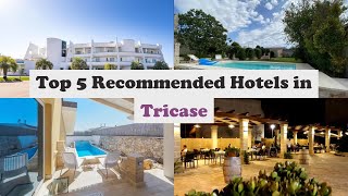 Top 5 Recommended Hotels In Tricase | Best Hotels In Tricase