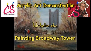 Colinsteedart. How to use acrylic to paint 'Broadway Tower'. An introduction video.