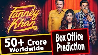 Fanney Khan Box Office Prediction | 3rd August 2018 | Anil Kapoor, Aishwarya Rai & Rajkumar