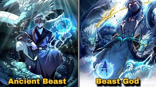 He Transmigrate To A World, Great Wilderness \u0026 Tamed Ancient Divine Beast | Manhua Recap